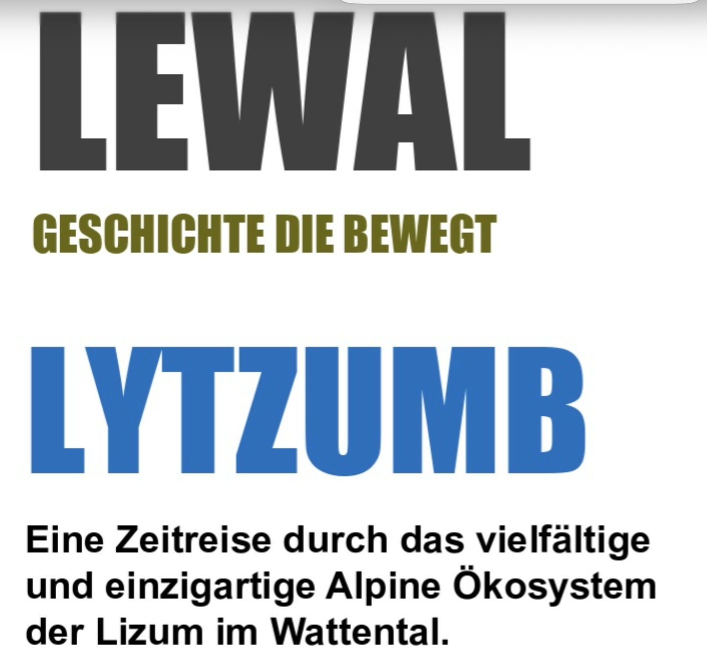 Plakat „LEWAL – Geschichte die bewegt: Lytzumb“ – Eine Zeitreise durch das alpine Ökosystem der Lizum im Wattental.
